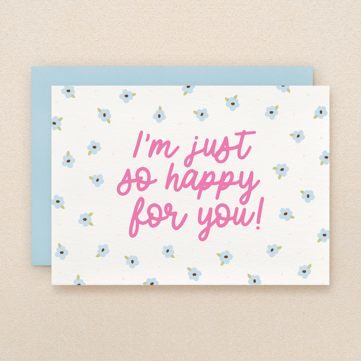 "I'm just so happy for you" Happy For You Greeting Card #300