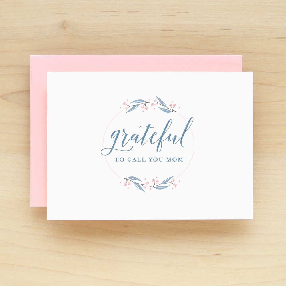 Grateful to call you mom greeting card