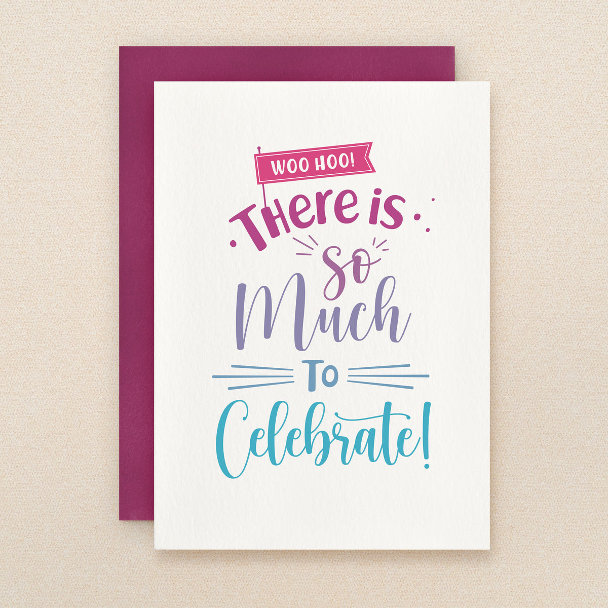 "Woo Hoo! There is so much to celebrate!" So Much Greeting Card #273