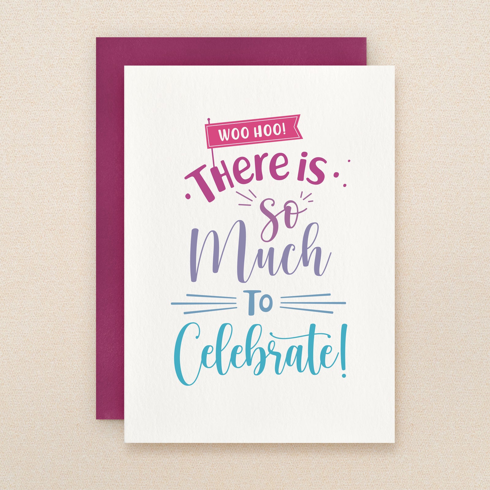 "Woo Hoo! There is so much to celebrate!" So Much Greeting Card #273