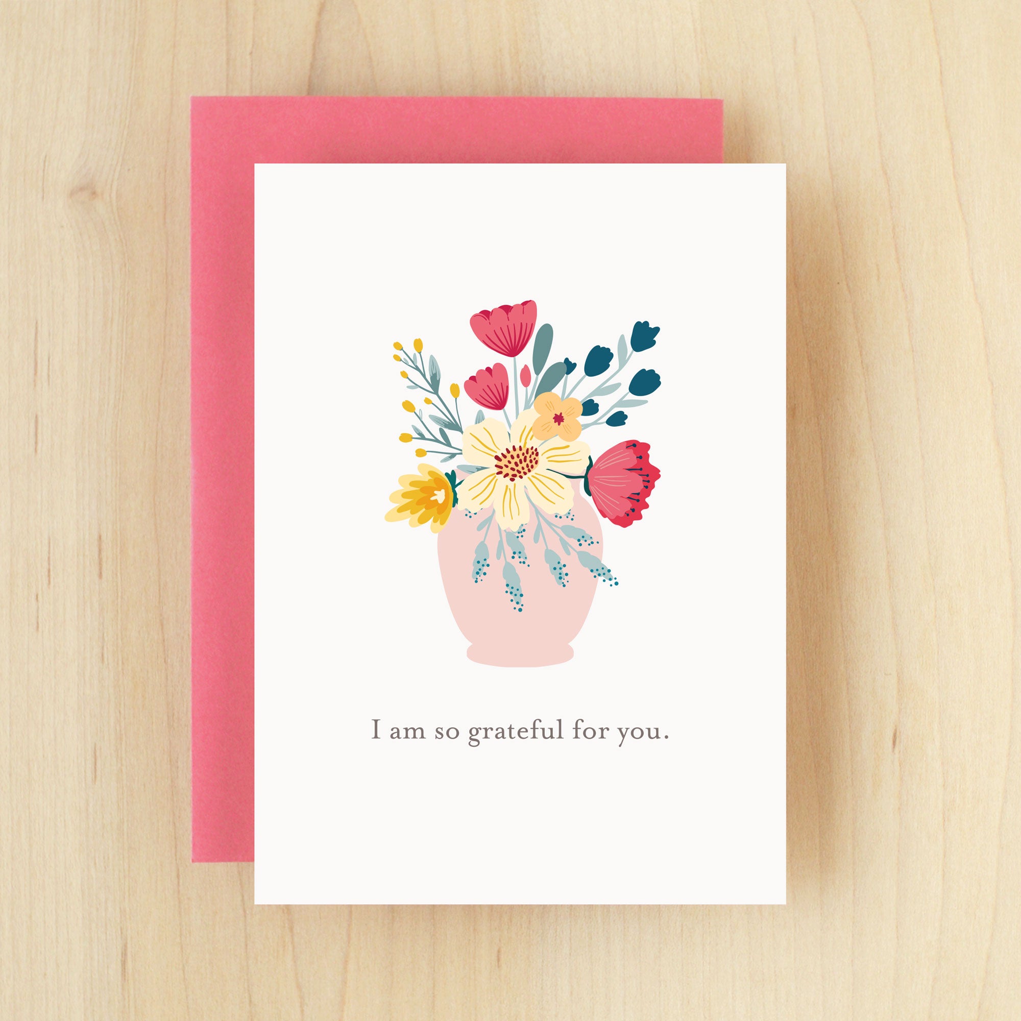 "I am so grateful for you" Grateful Greeting Card #279
