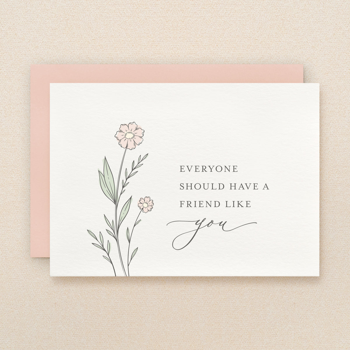 "Everyone should have a friend like you" Friend Wildflower Greeting Card #297