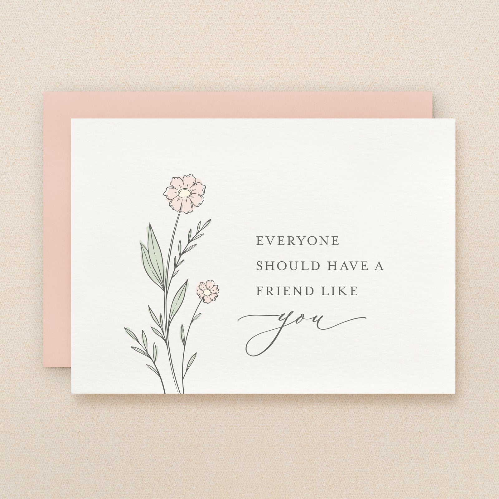 "Everyone should have a friend like you" Friend Wildflower Greeting Card #297