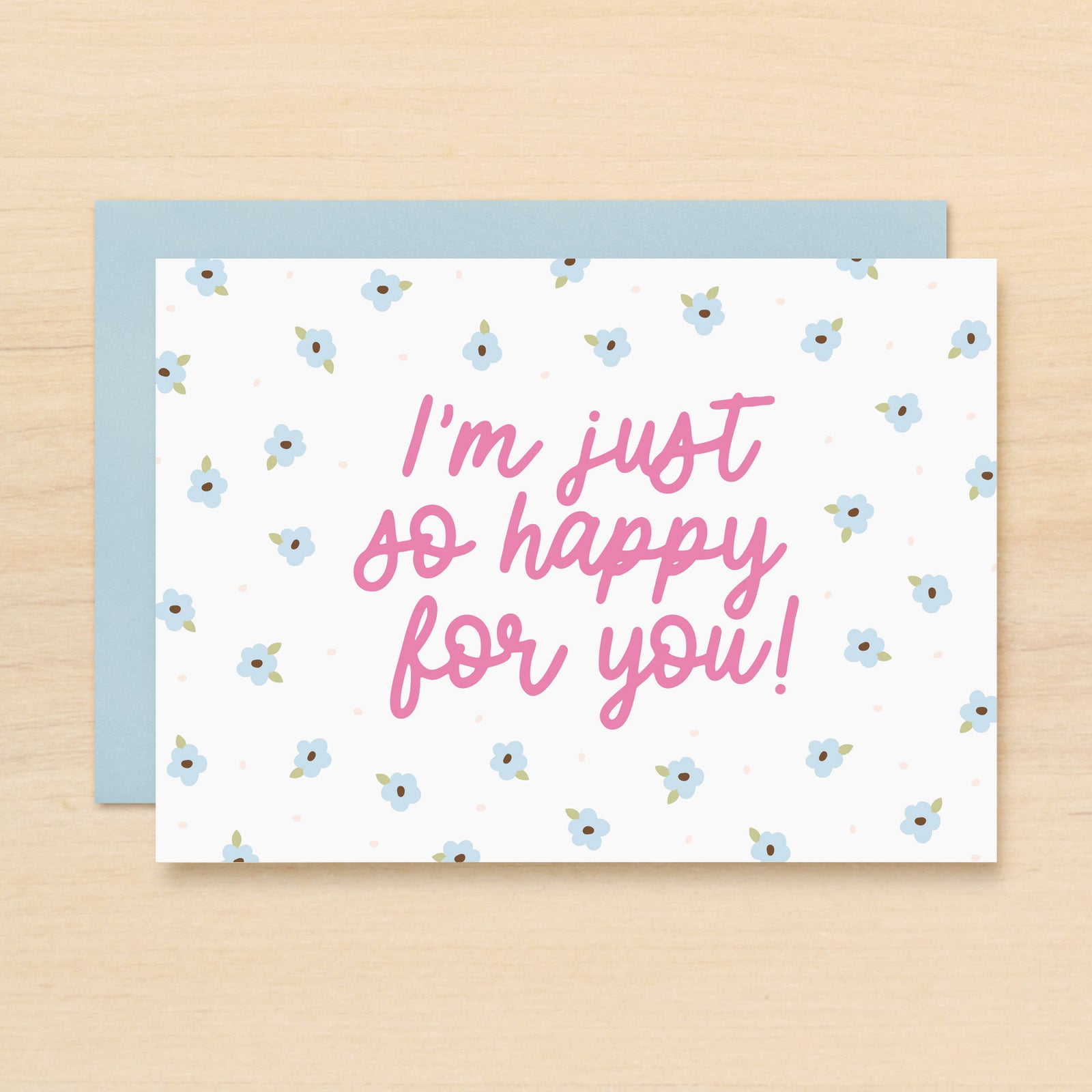 "I'm just so happy for you" Happy For You Greeting Card #300