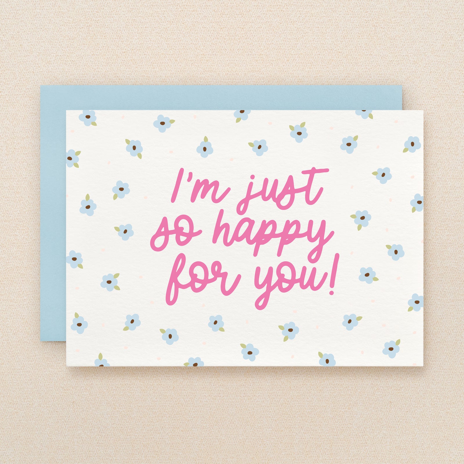 "I'm just so happy for you" Happy For You Greeting Card #300