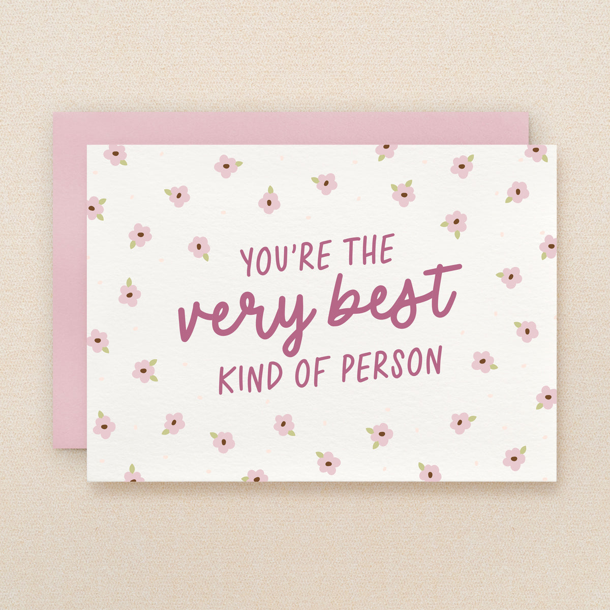"You're the very best kind of person" Best Person Greeting Card #319