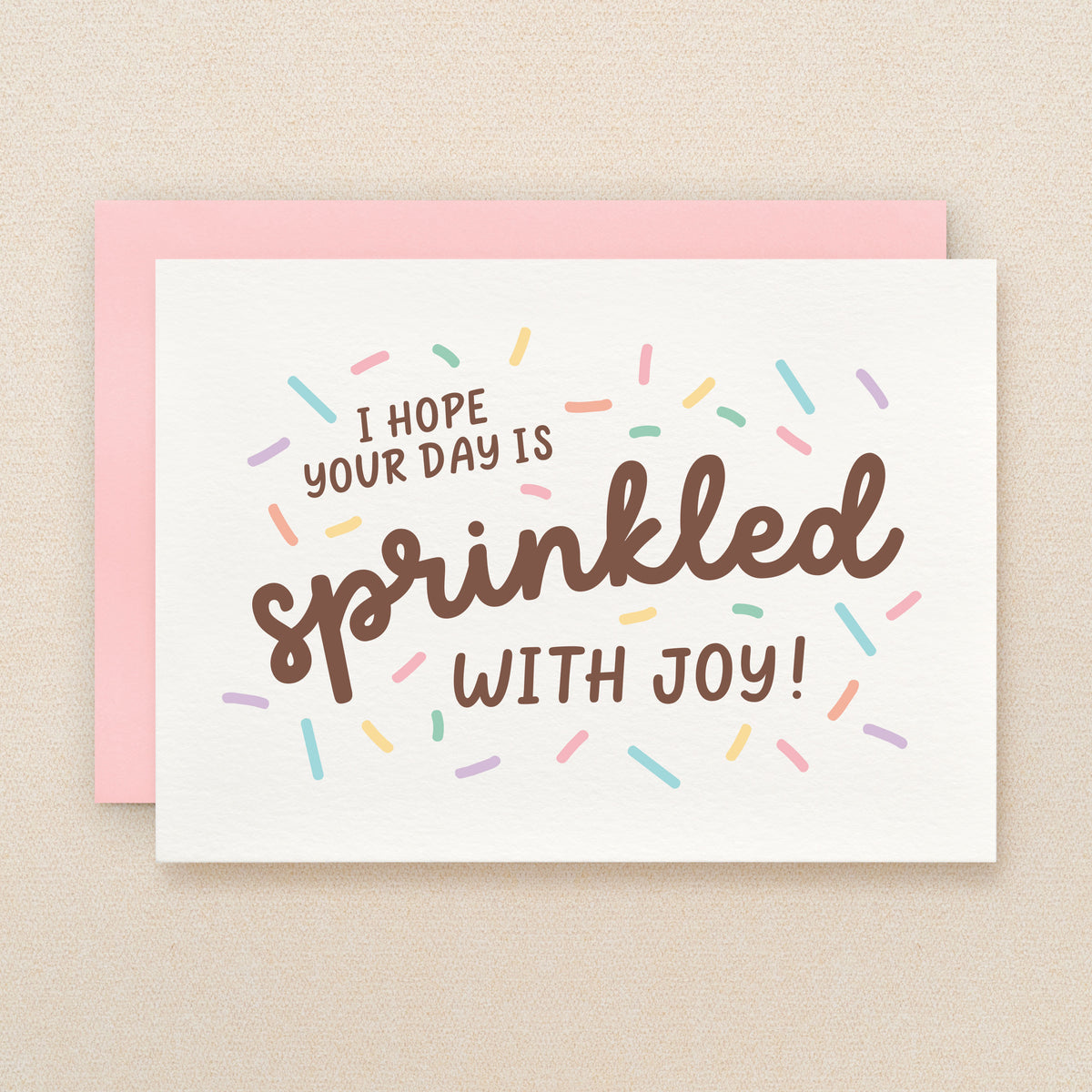"I hope your day is sprinkled with joy" Sprinkle Greeting Card #324