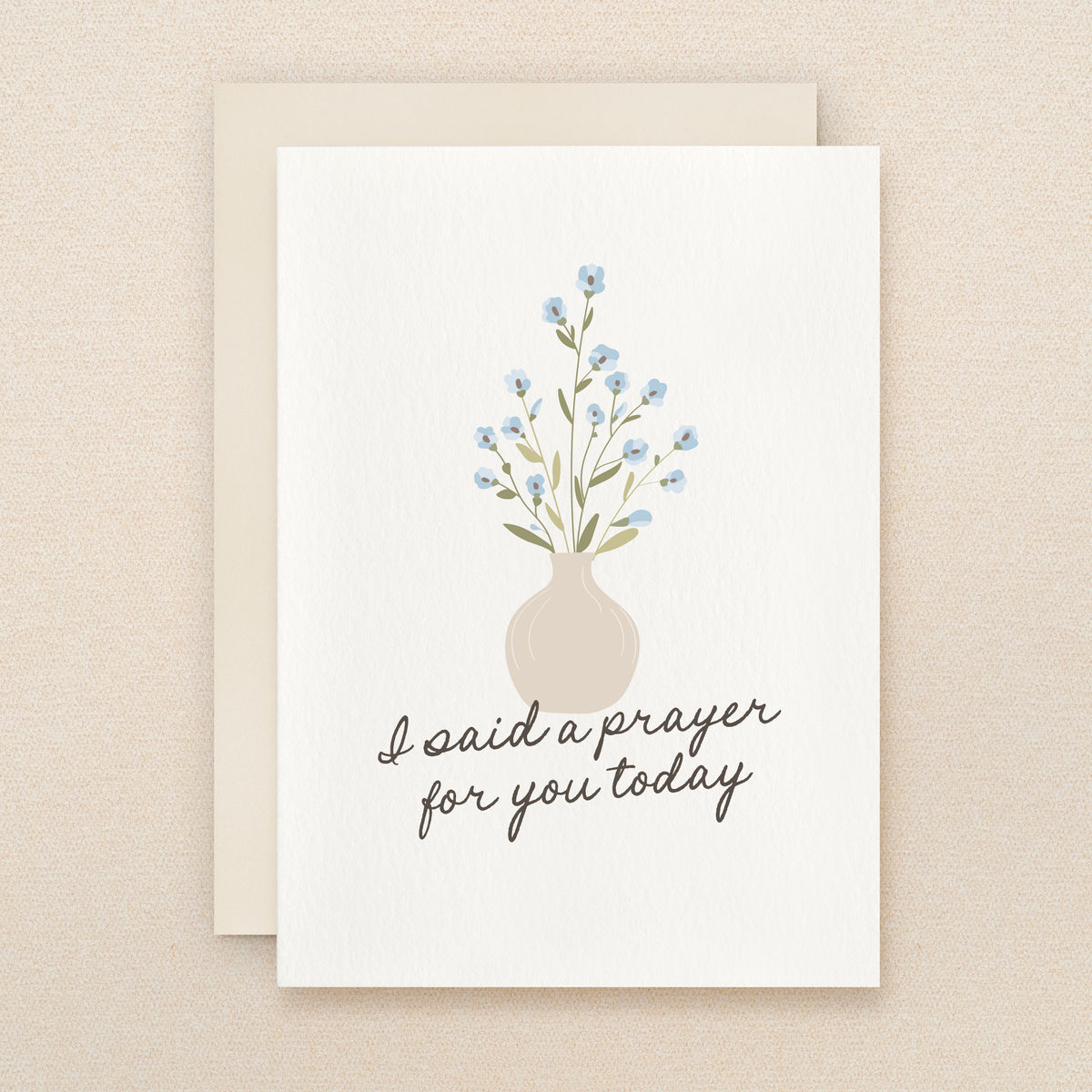 "I said a prayer for you today" Prayer Vase Greeting Card #334