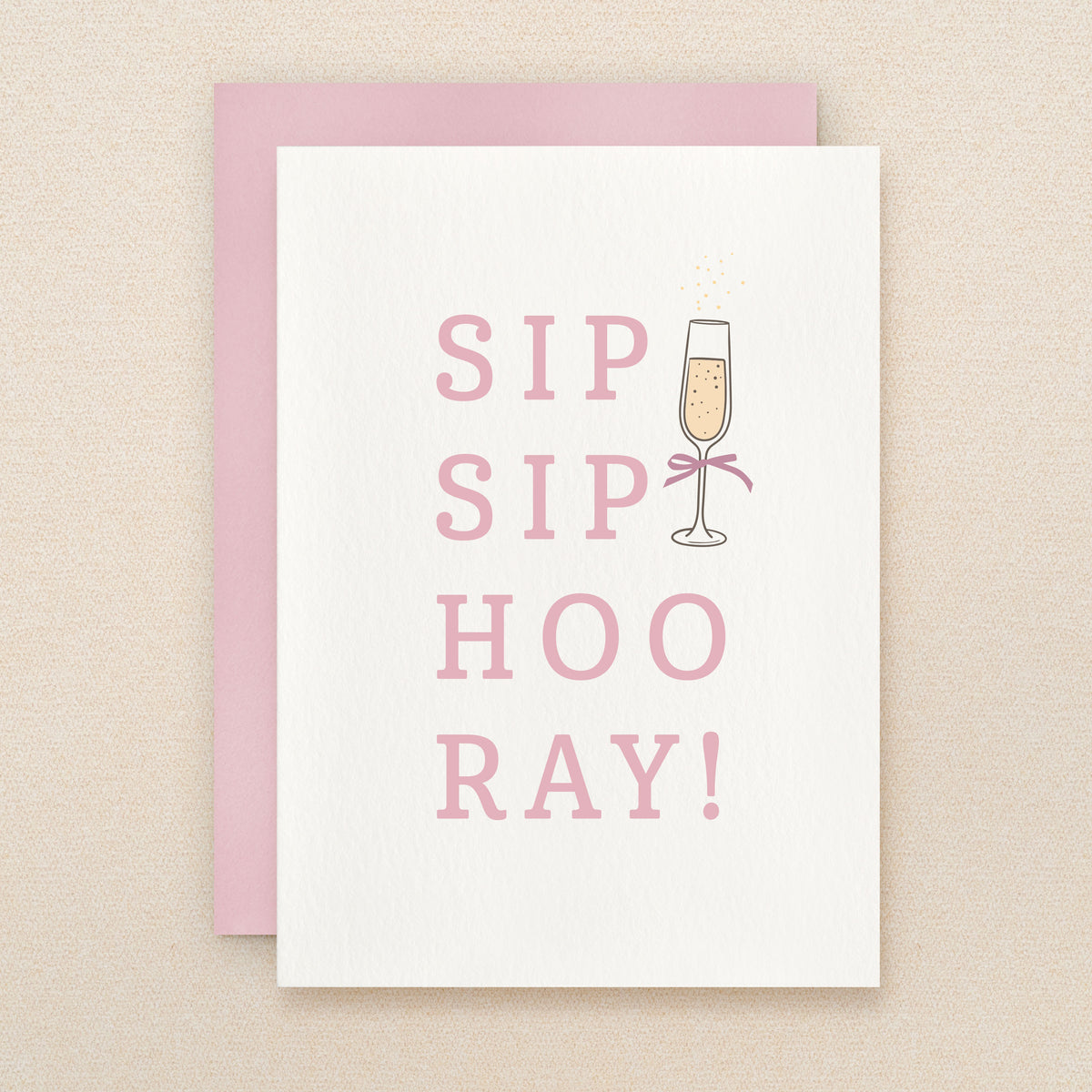 "Sip sip hooray" Sip Greeting Card #337