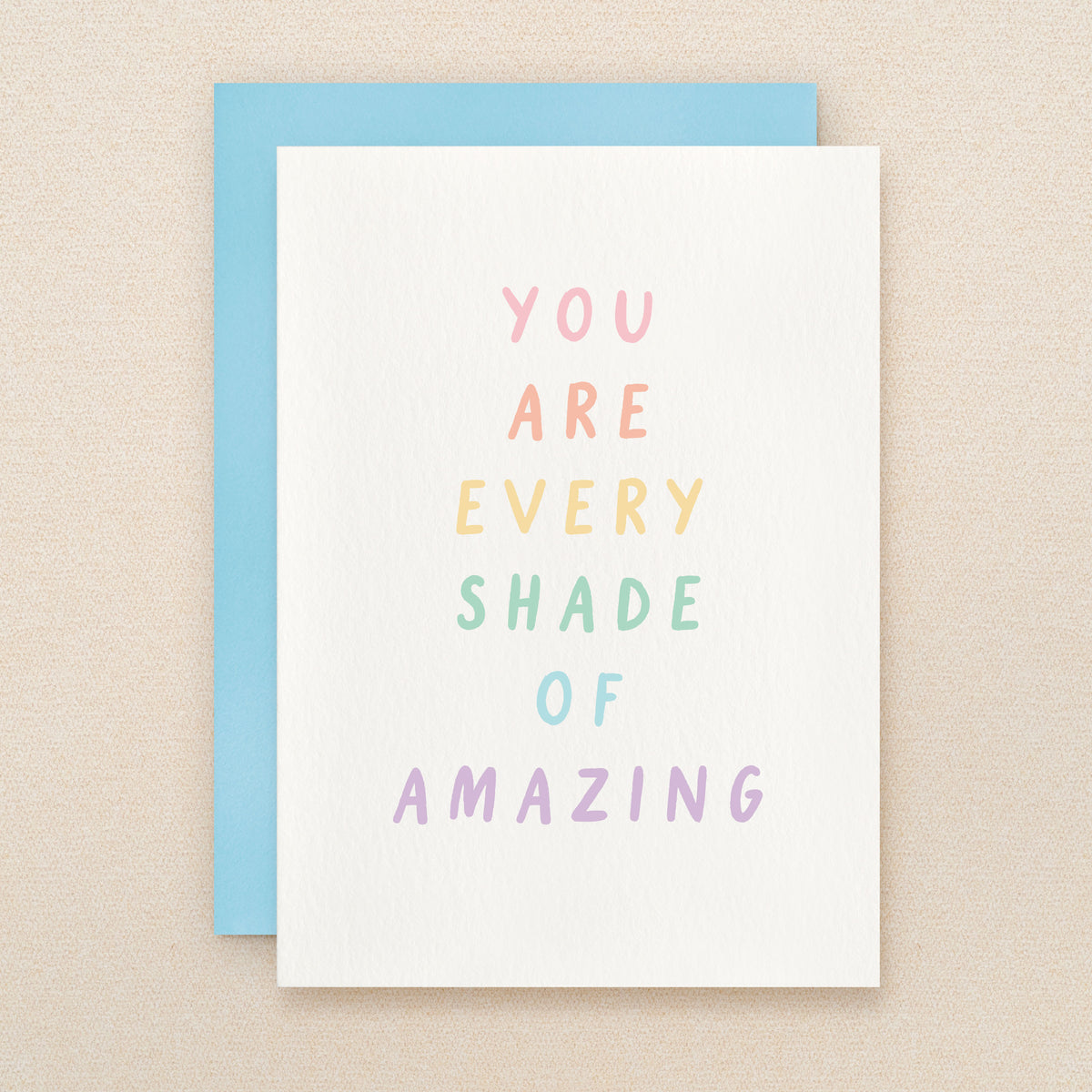 "You are every shade of amazing" Amazing Greeting Card #338