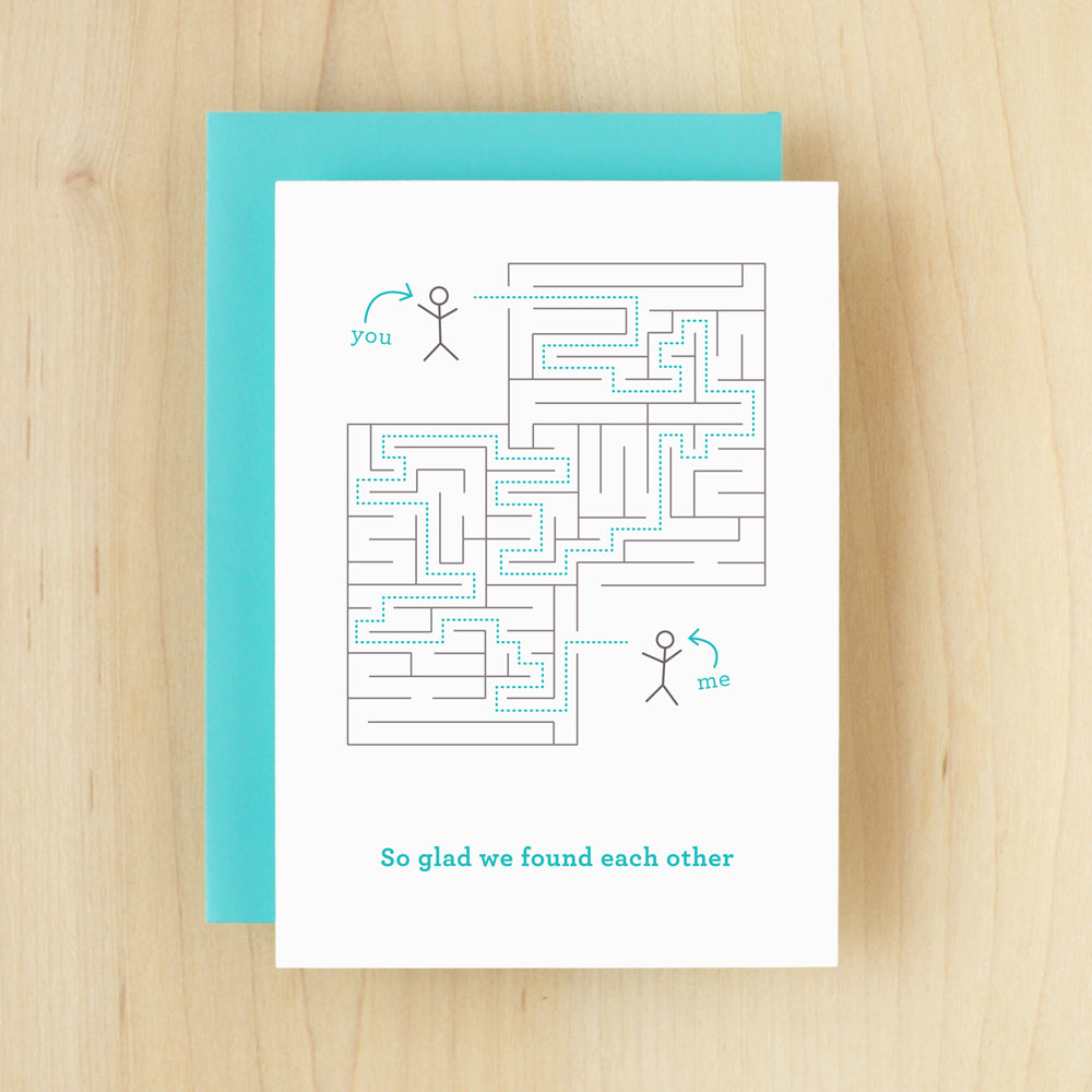 "So Glad We Found Each Other" Maze Greeting Card #162